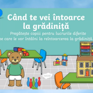 Când te vei întoarce la grădiniță