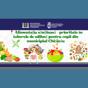 📍 Alimentația sănătoasă – prioritate în taberele de odihnă pentru copii